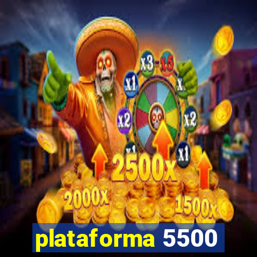 plataforma 5500